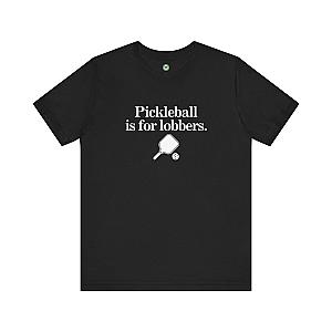 Pickleball Is For Lobbers Unisex T-shirt