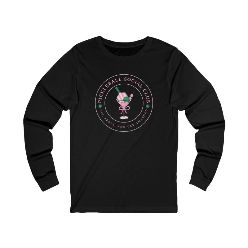 Pickleball Social Club - Sip, Serve & Get Smashed Unisex Long Sleeve Tee