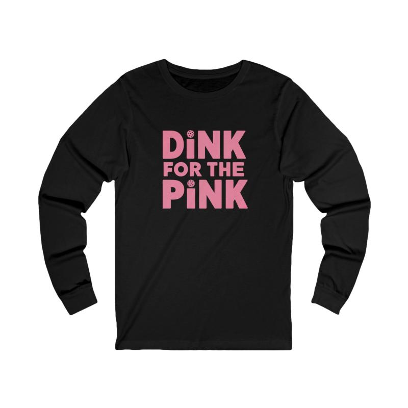 Dink For The Pink Unisex Long Sleeve T-shirt