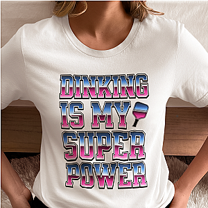 Dinking Is My Super Power Unisex T-shirt