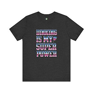 Dinking Is My Super Power Unisex T-shirt