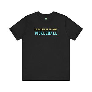 I'd Rather Be Playing Pickleball Unisex Tee