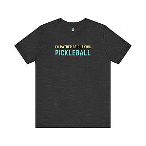 I'd Rather Be Playing Pickleball Unisex Tee