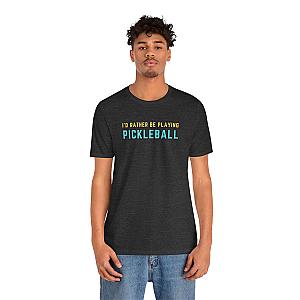 I'd Rather Be Playing Pickleball Unisex Tee