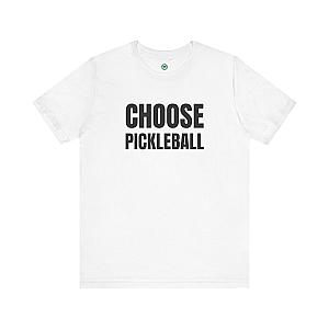 Choose Pickleball Unisex T-shirt