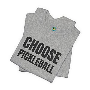 Choose Pickleball Unisex T-shirt