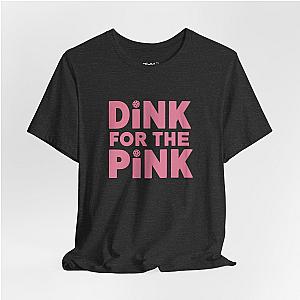 Dink For The Pink Unisex Tee