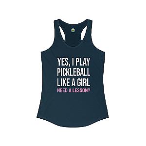 Yes, I Play Pickleball Like A Girl Women's Racerback Tank