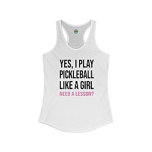 Yes, I Play Pickleball Like A Girl Women's Racerback Tank