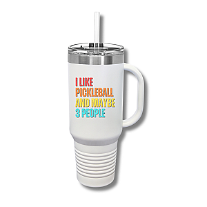 I Like Pickleball And Maybe 3 People Insulated Tumbler, 40oz