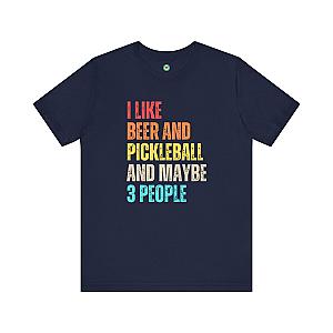 I Like Beer And Pickleball And Maybe 3 People Unisex T-shirt