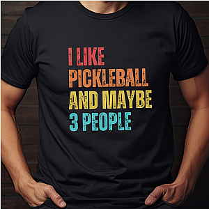 I Like Pickleball And Maybe 3 People Unisex T-shirt