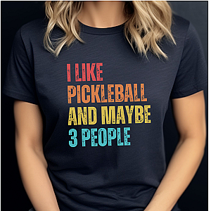 I Like Pickleball And Maybe 3 People Unisex T-shirt
