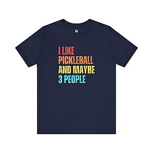 I Like Pickleball And Maybe 3 People Unisex T-shirt