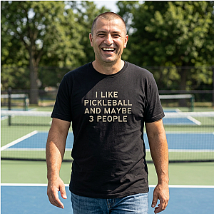 I Like Pickleball And Maybe 3 People v1 Unisex T-shirt