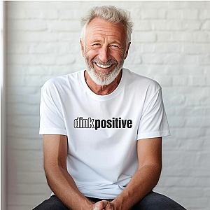 Dink Positive Unisex T-shirt
