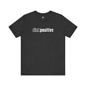Dink Positive Unisex T-shirt