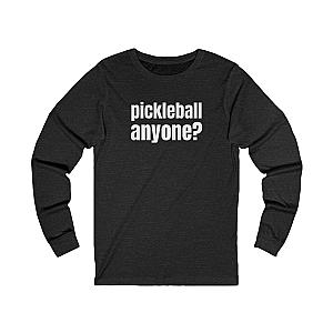 Pickleball Anyone? Unisex Long Sleeve T-shirt