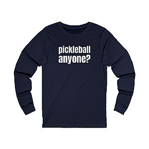 Pickleball Anyone? Unisex Long Sleeve T-shirt