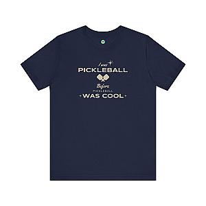 I Was Pickleball Before Pickleball Was Cool v3 Unisex T-shirt