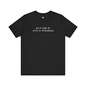 All's Fair in Love & Pickleball Unisex T-shirt