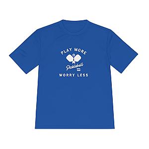 Play More Worry Less Pickleball Unisex Performance Tee