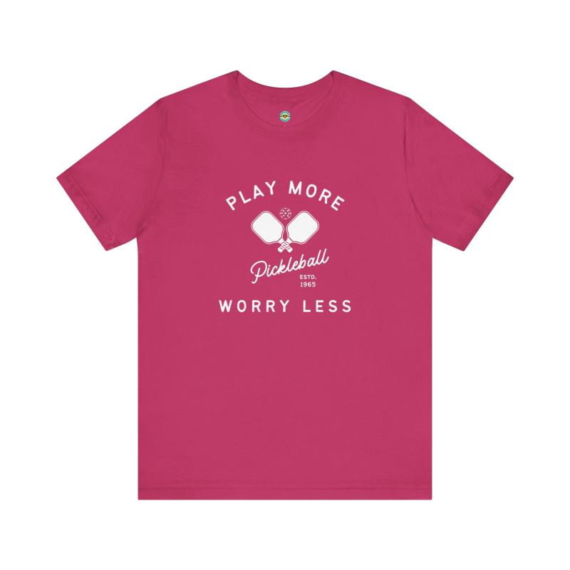 Play More Worry Less Pickleball Unisex T-shirt
