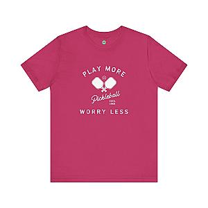 Play More Worry Less Pickleball Unisex T-shirt