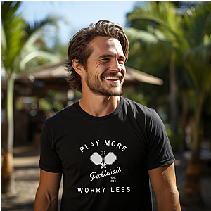 Play More Worry Less Pickleball Unisex T-shirt