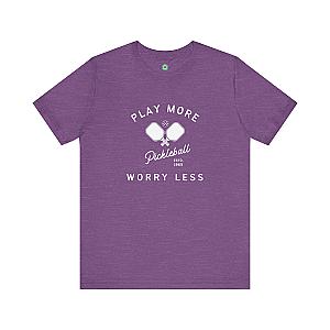 Play More Worry Less Pickleball Unisex T-shirt