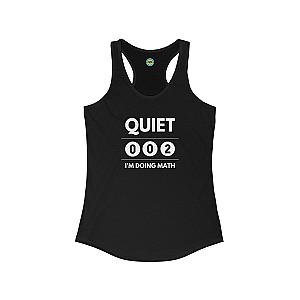 Quiet I'm Doing Math Women's Racerback Tank