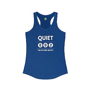 Quiet I'm Doing Math Women's Racerback Tank