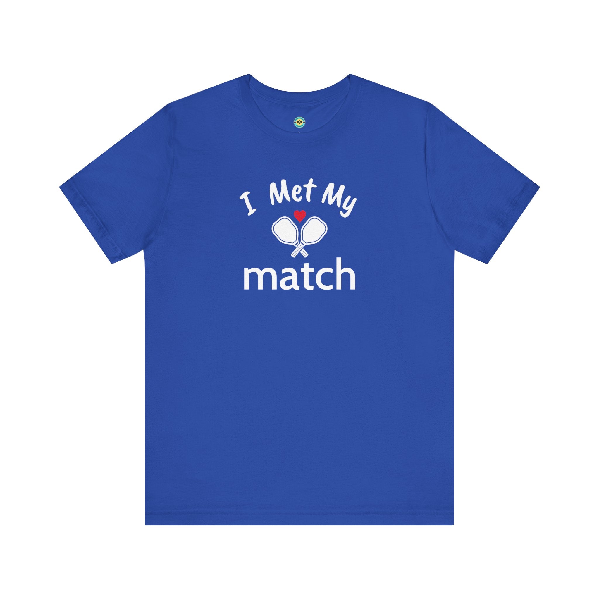 I Met My Match Unisex T-shirt