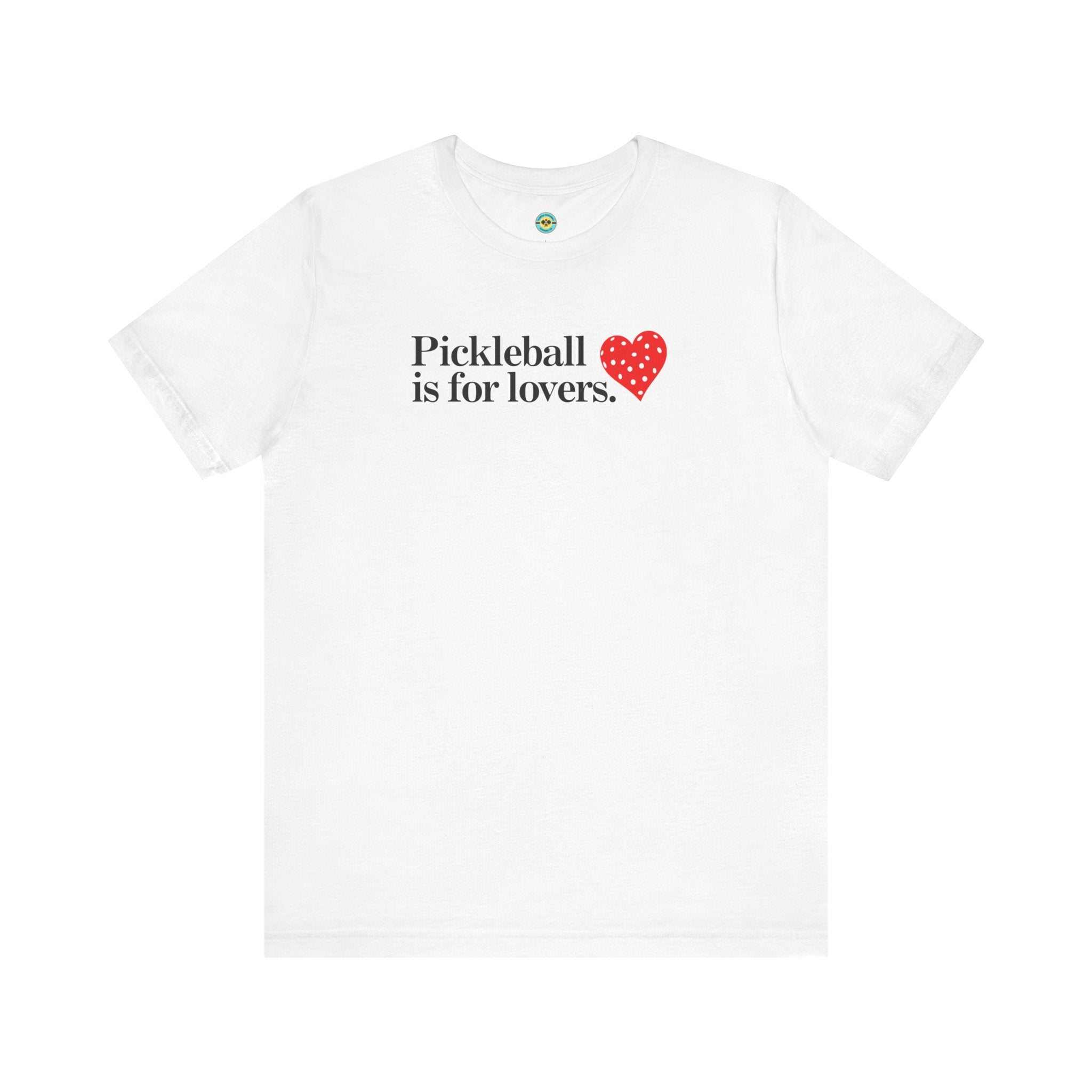 Pickleball Is For Lovers Unisex T-shirt