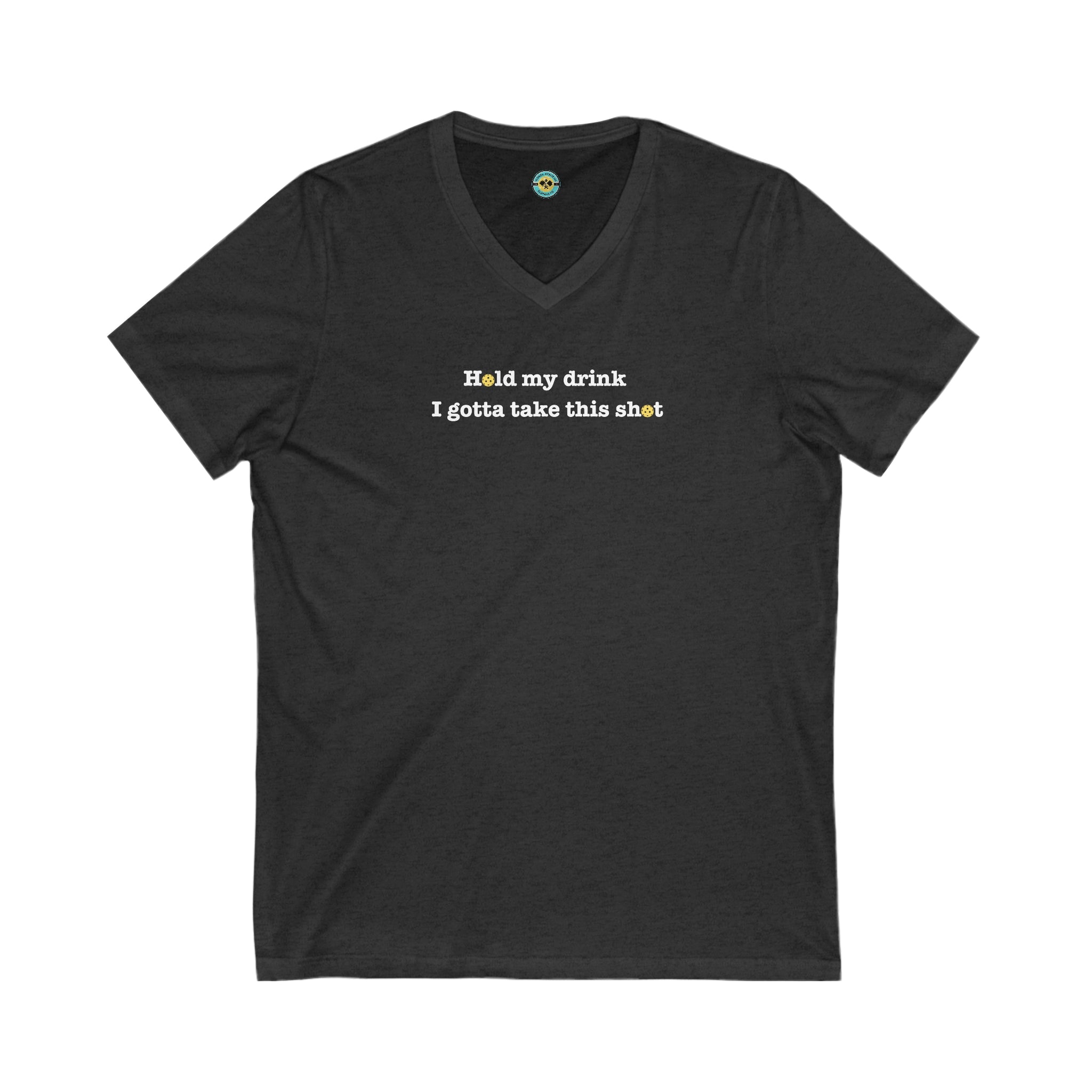 Hold My Drink I Gotta Take This Shot Unisex V-neck Tee