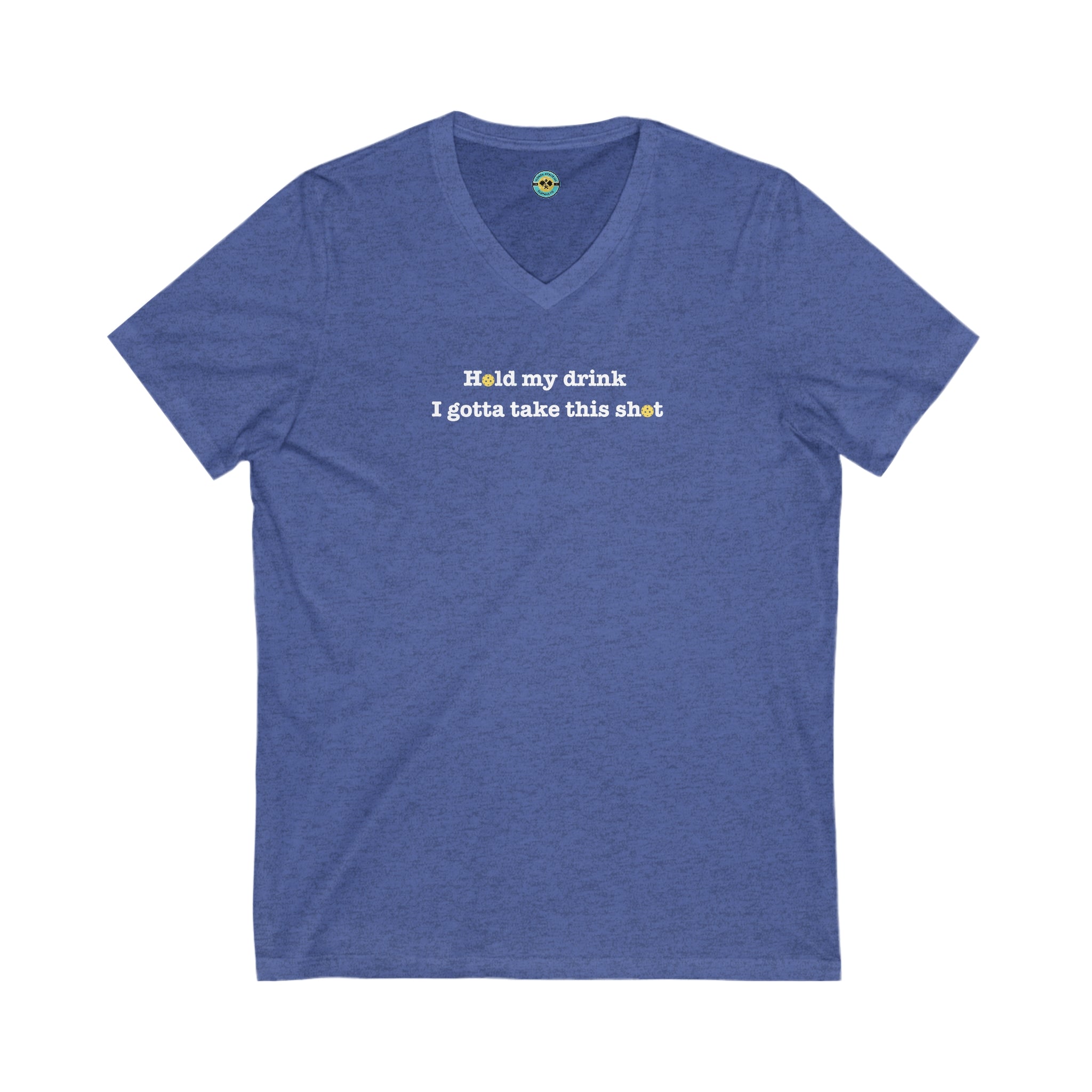 Hold My Drink I Gotta Take This Shot Unisex V-neck Tee