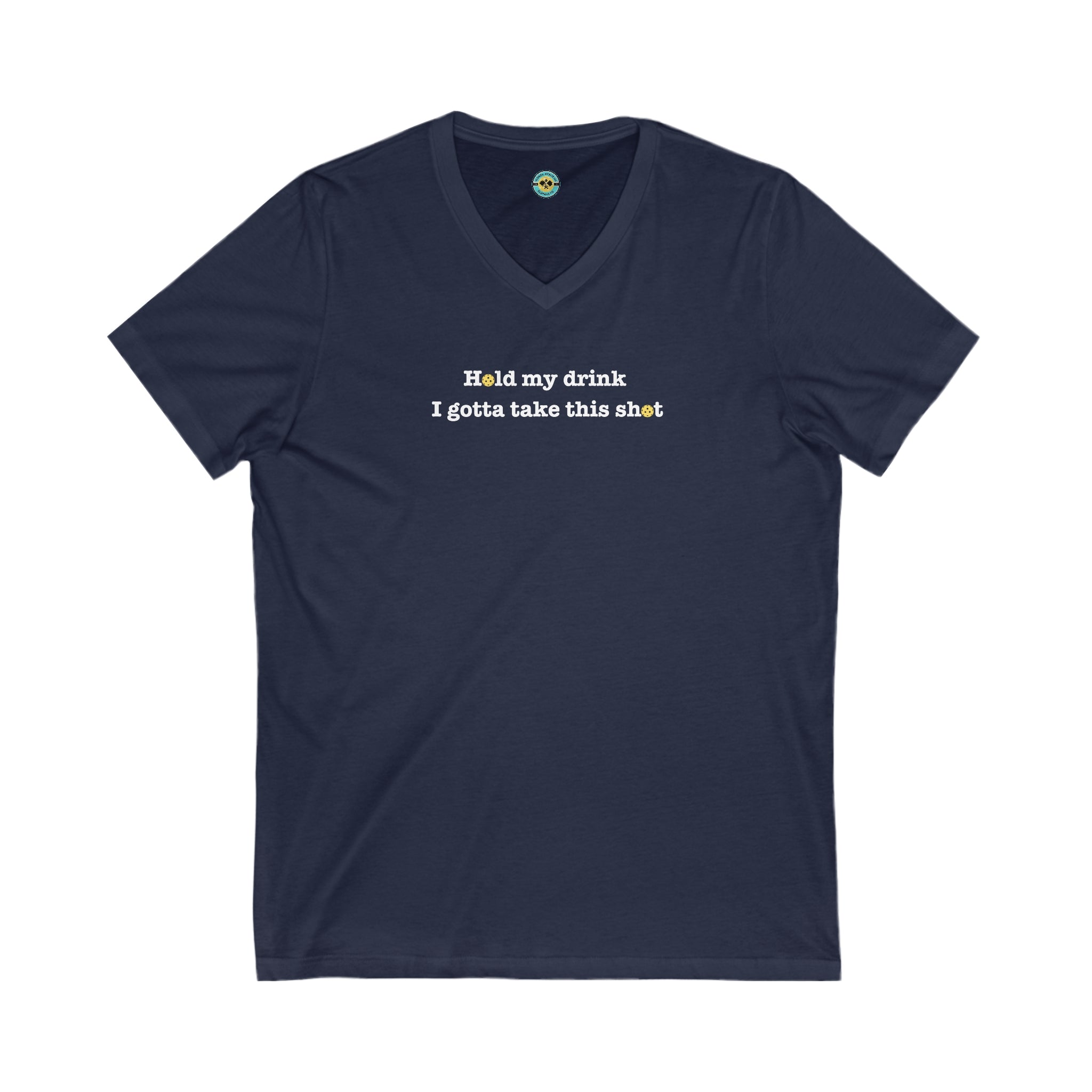 Hold My Drink I Gotta Take This Shot Unisex V-neck Tee