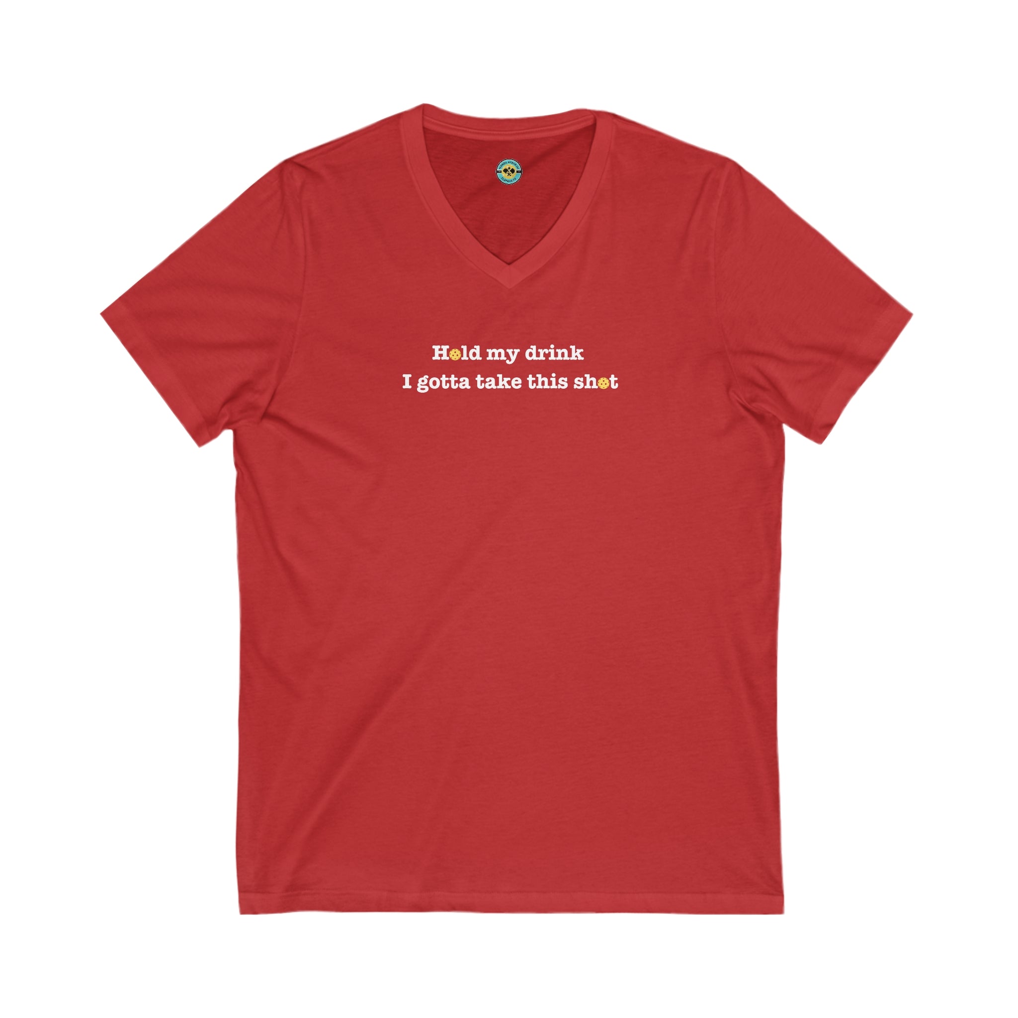 Hold My Drink I Gotta Take This Shot Unisex V-neck Tee