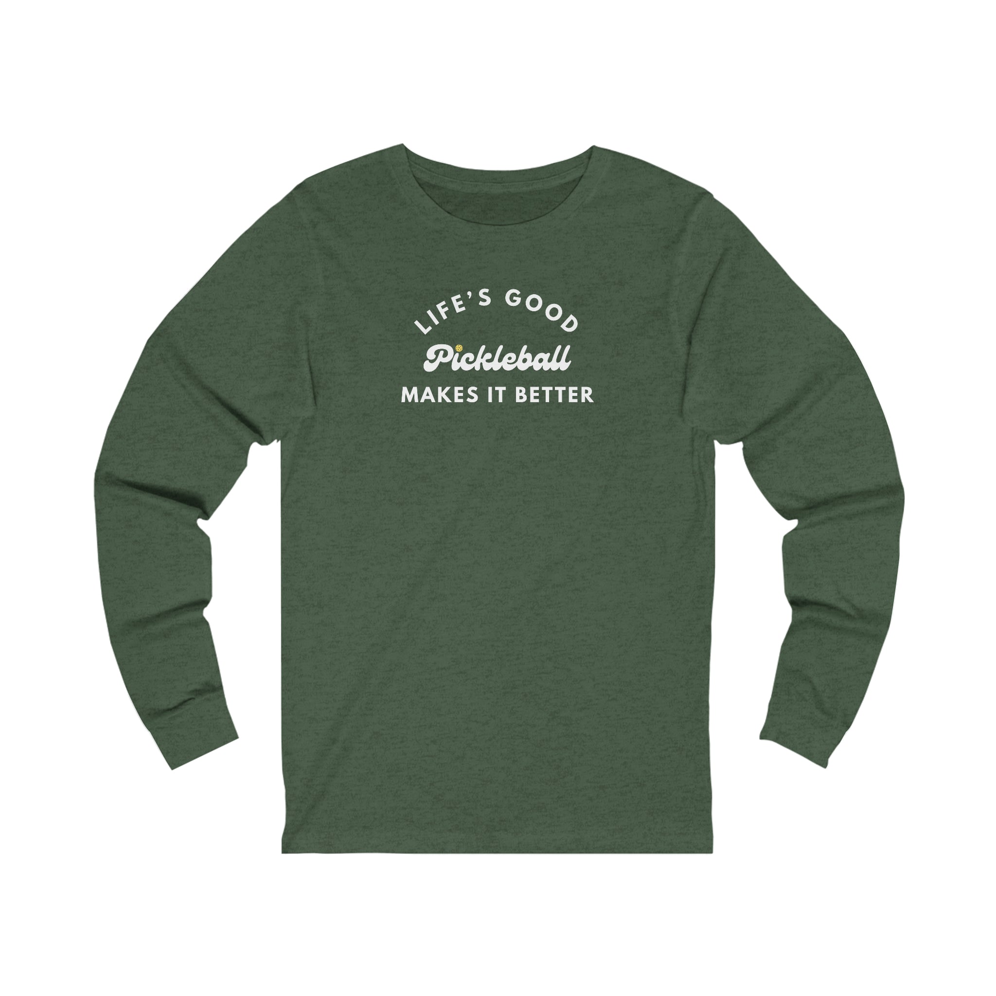 Pickleball Makes It Better Unisex Long Sleeve T-shirt