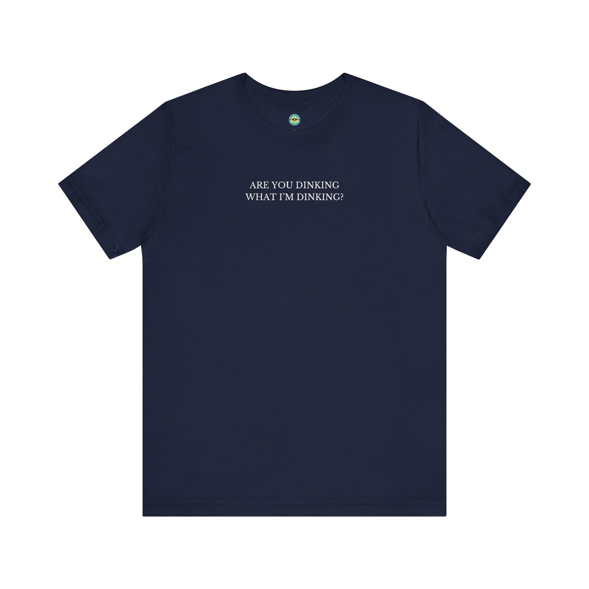 Are You Dinking? Unisex T-shirt
