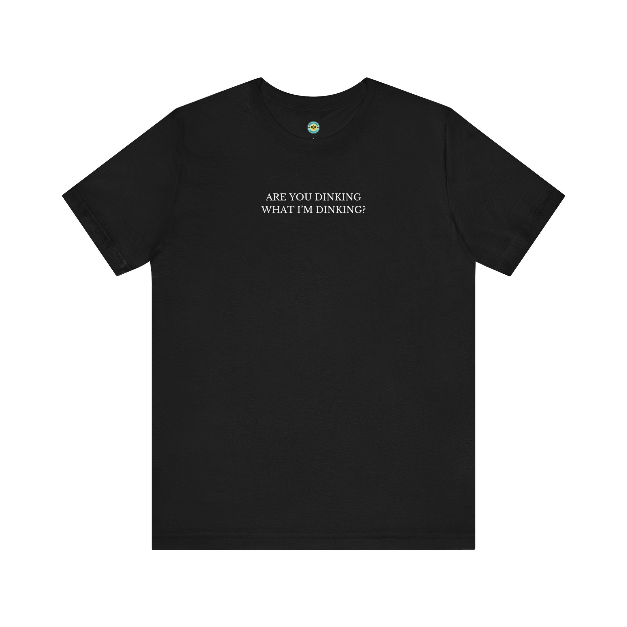 Are You Dinking? Unisex T-shirt