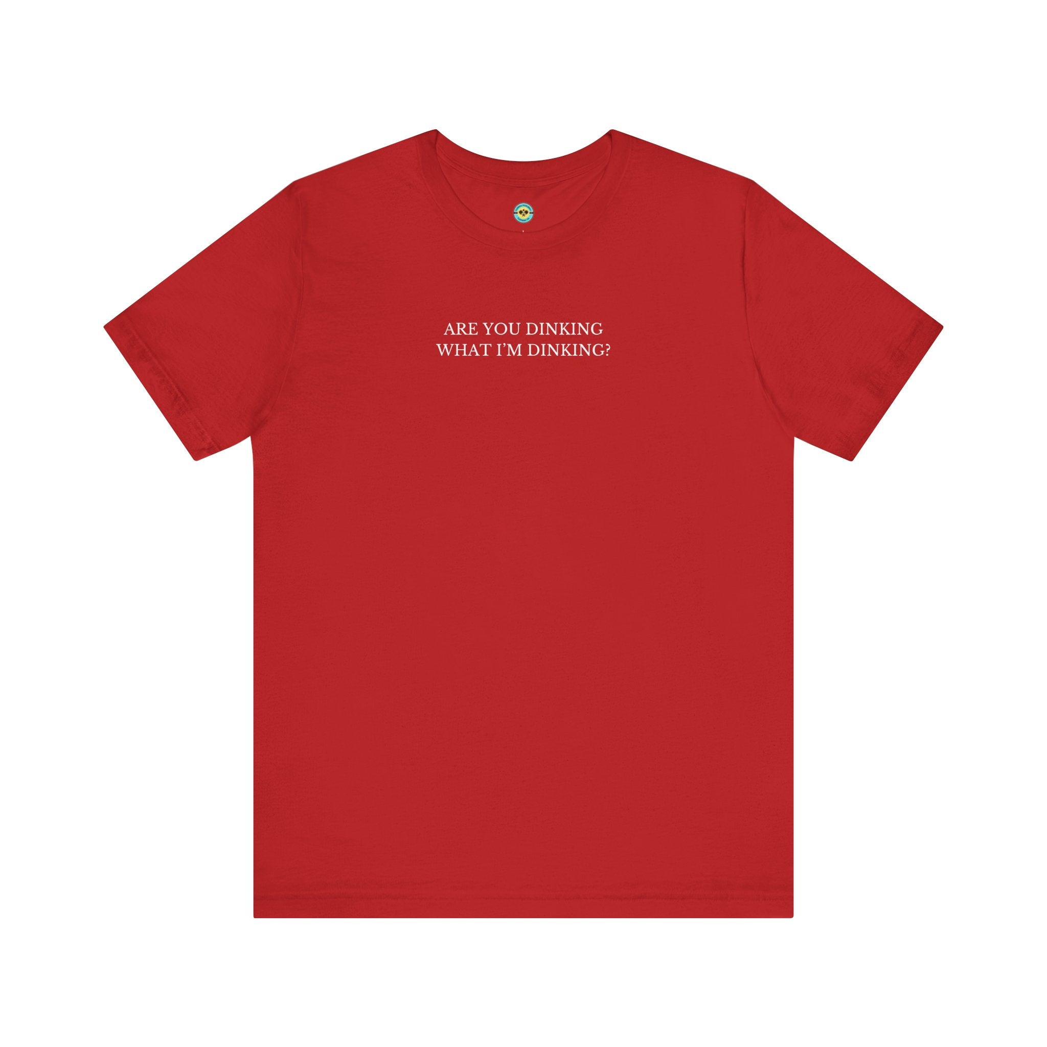 Are You Dinking? Unisex T-shirt