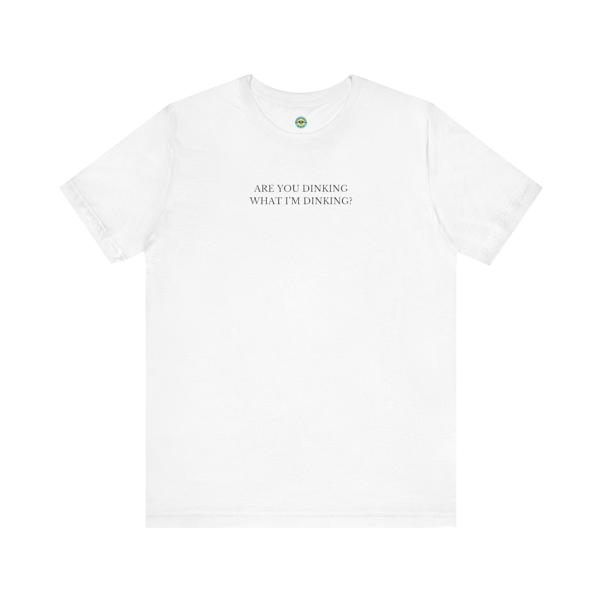 Are You Dinking? Unisex T-shirt