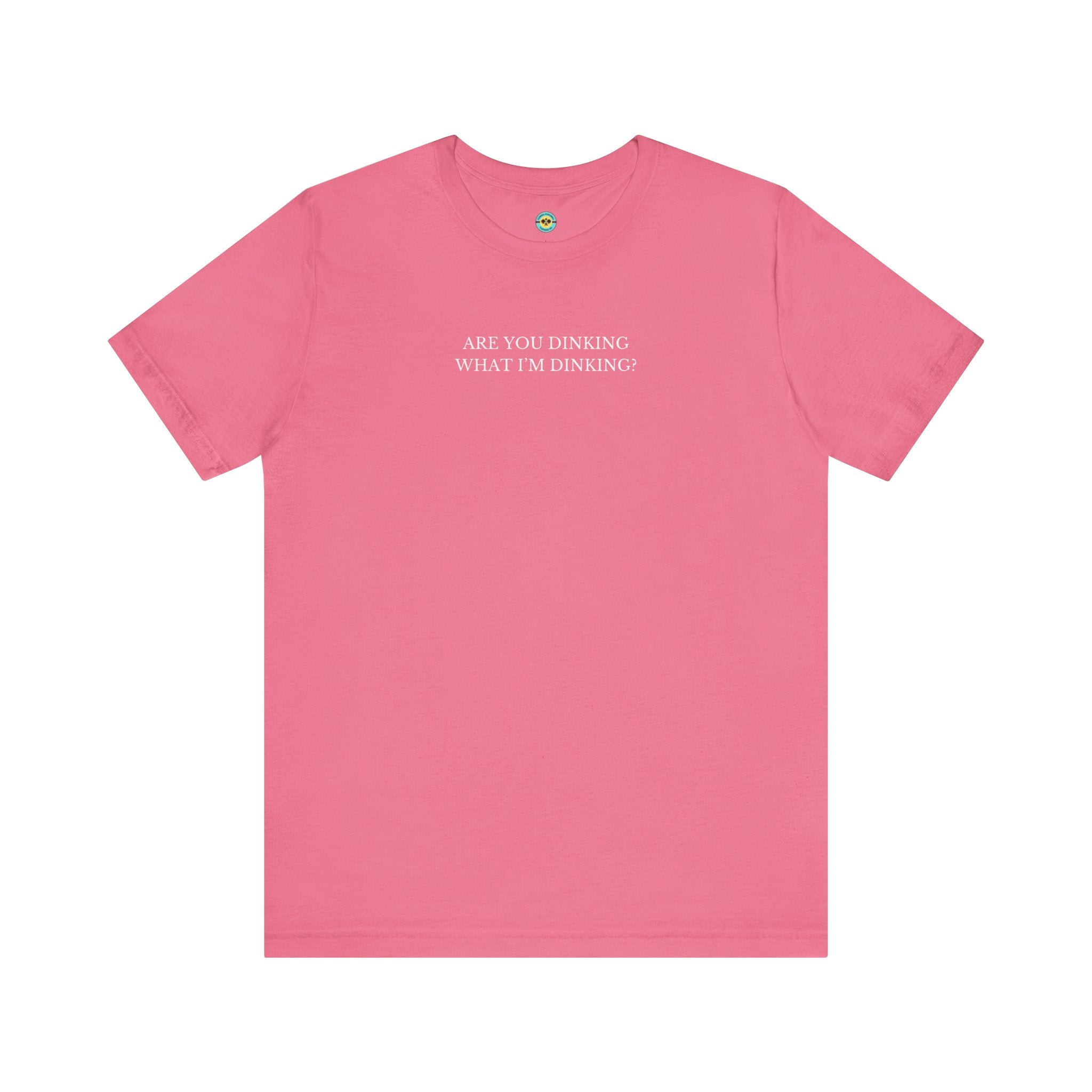 Are You Dinking? Unisex T-shirt