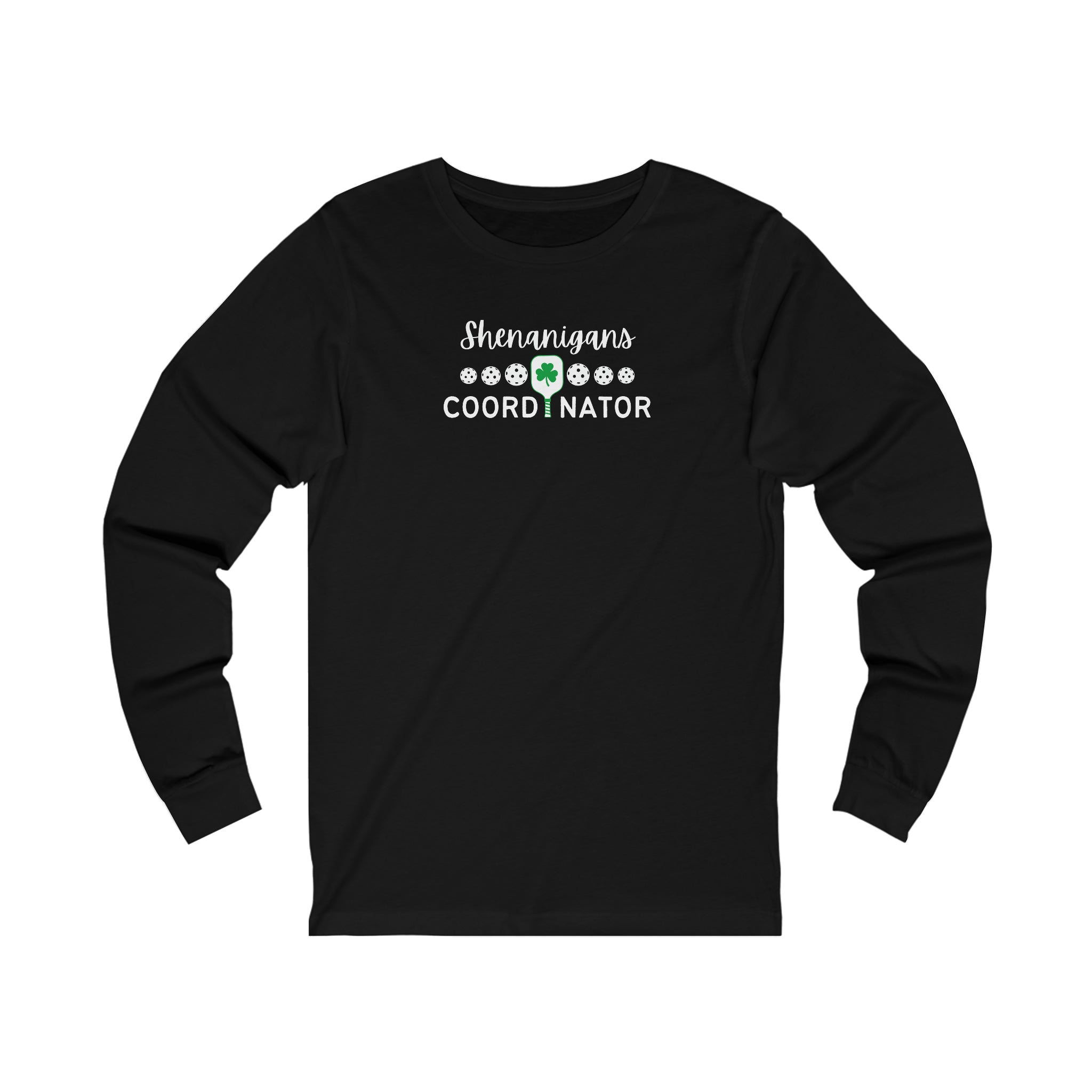 Shenanigans Coordinator Unisex Long Sleeve T-shirt