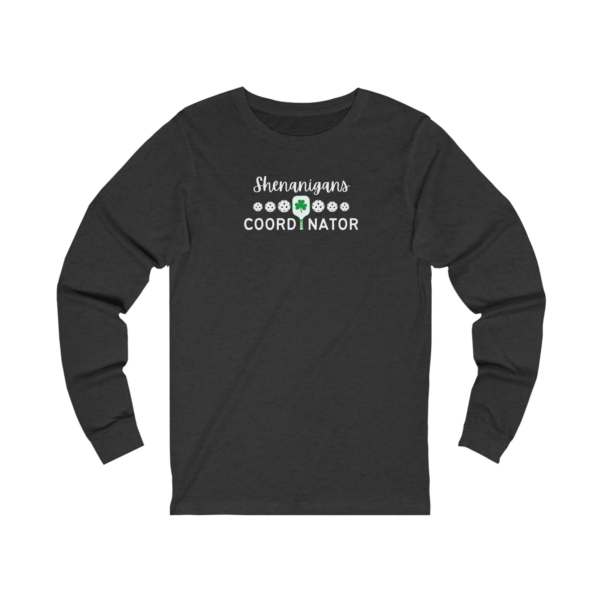 Shenanigans Coordinator Unisex Long Sleeve T-shirt