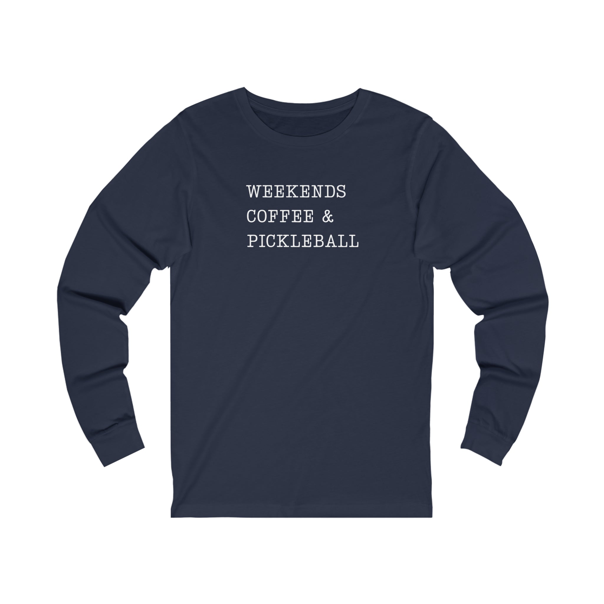 Weekends Coffee & Pickleball Unisex Long Sleeve T-shirt