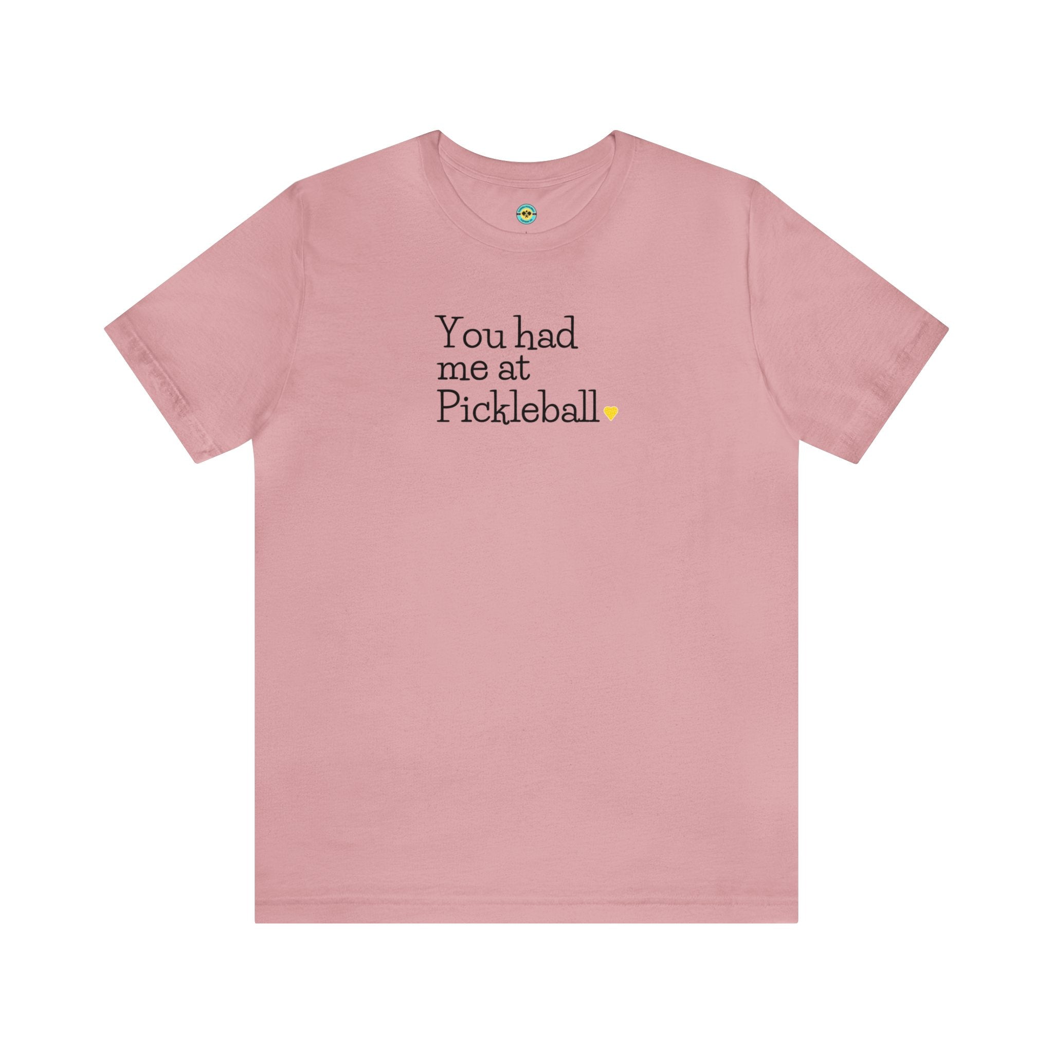 You Had Me at Pickleball Unisex T-shirt