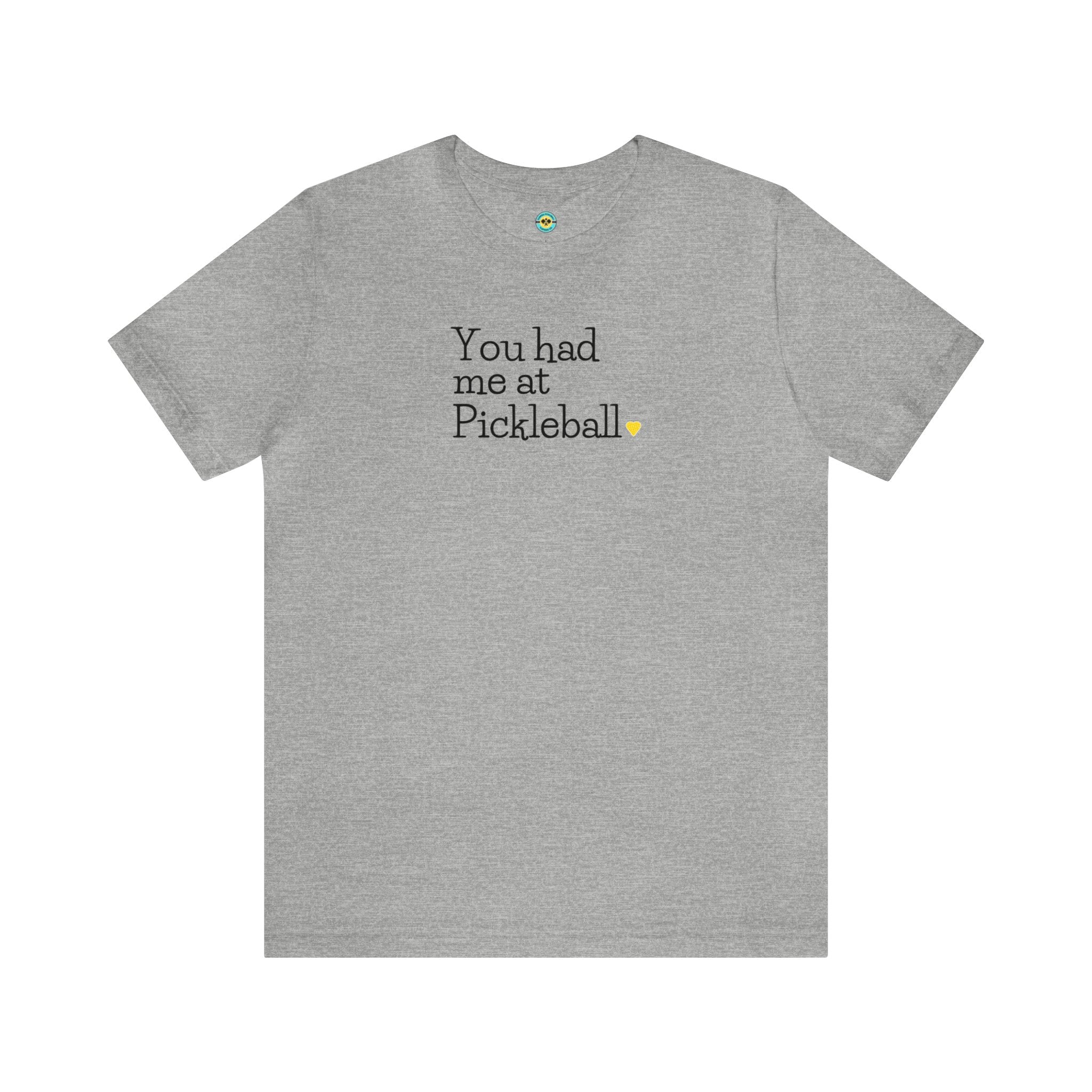 You Had Me at Pickleball Unisex T-shirt