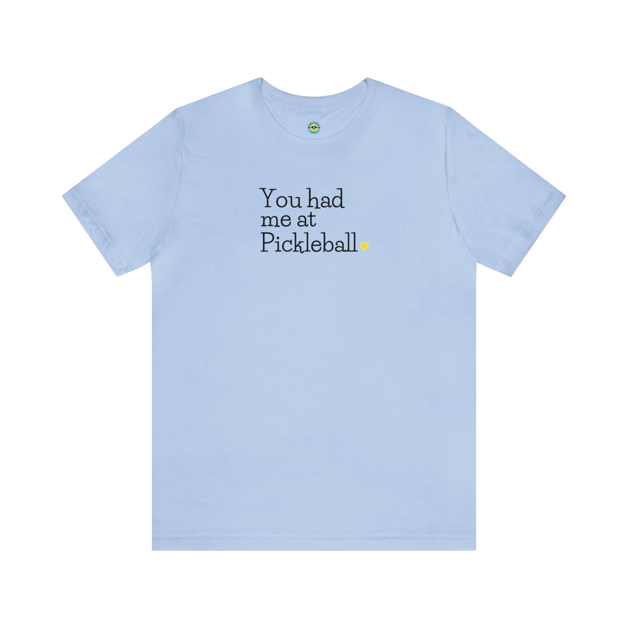 You Had Me at Pickleball Unisex T-shirt